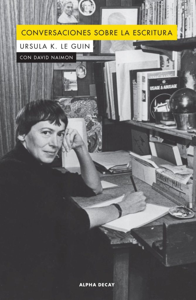 Portada del libro Conversaciones sobre la escritura. Ursula K. Le Guin con David Naimon