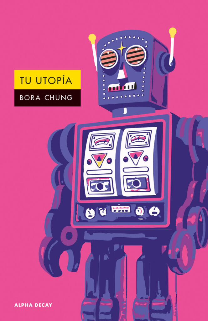 Portada del libro de Bora Chung, Tu utopía